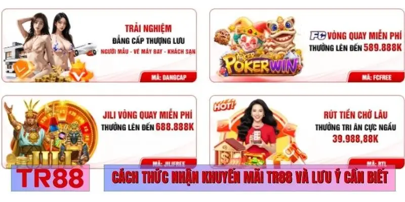 Cách thức nhận khuyến mãi TR88 và lưu ý cần biết