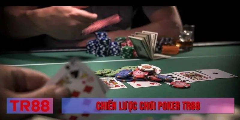 Chiến lược chơi Poker TR88