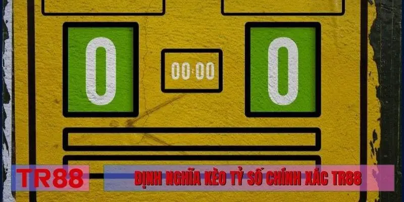 Đánh giá độ khó của kèo tỷ số chính xác TR88