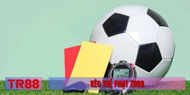 kèo thẻ phạt TR88